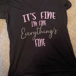 It’s fine I’m fine tee
